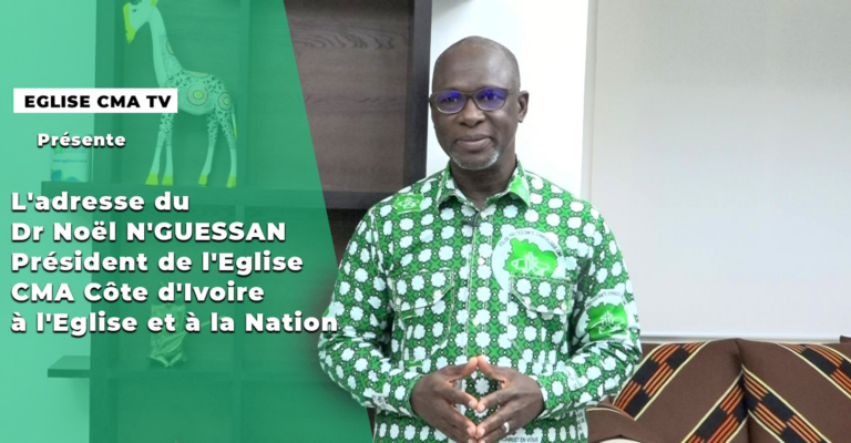 Message de Nouvel An du Dr. Noël N’GUESSAN, Président de l’Eglise CMA Côte d’Ivoire